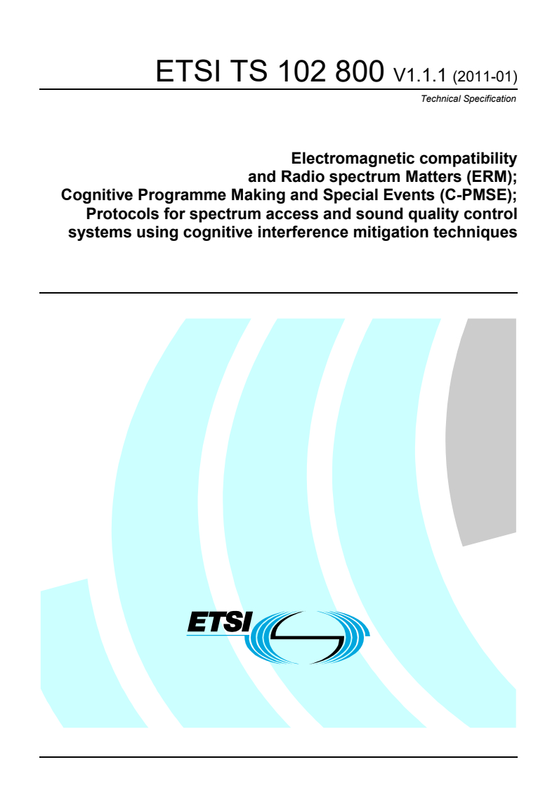 ts_102800v010101p - Electromagnetic compatibility and Radio spectrum Matters (ERM); Cognitive Programme Making and Special Events (C-PMSE); Protocols for spectrum access and sound quality control systems using cognitive interference mitigation techniques