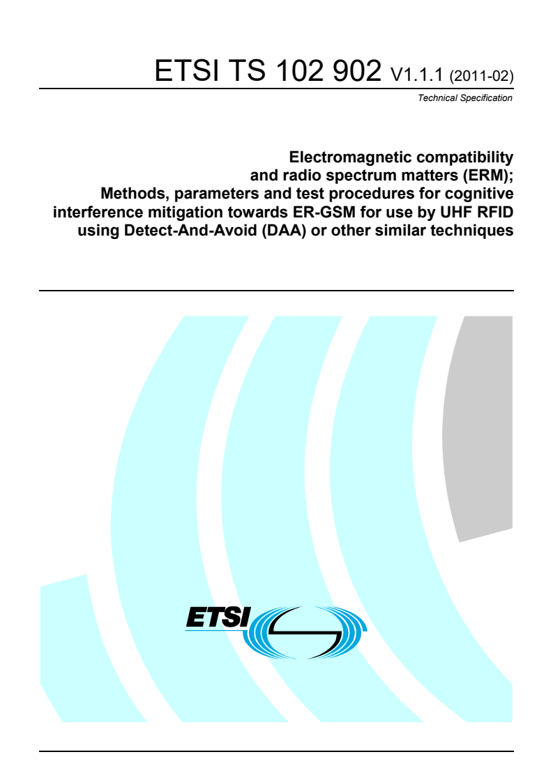 ts_102902v010101p - Electromagnetic compatibility and radio spectrum matters (ERM); Methods, parameters and test procedures for cognitive interference mitigation towards ER-GSM for use by UHF RFID using Detect-And-Avoid (DAA) or other similar techniques