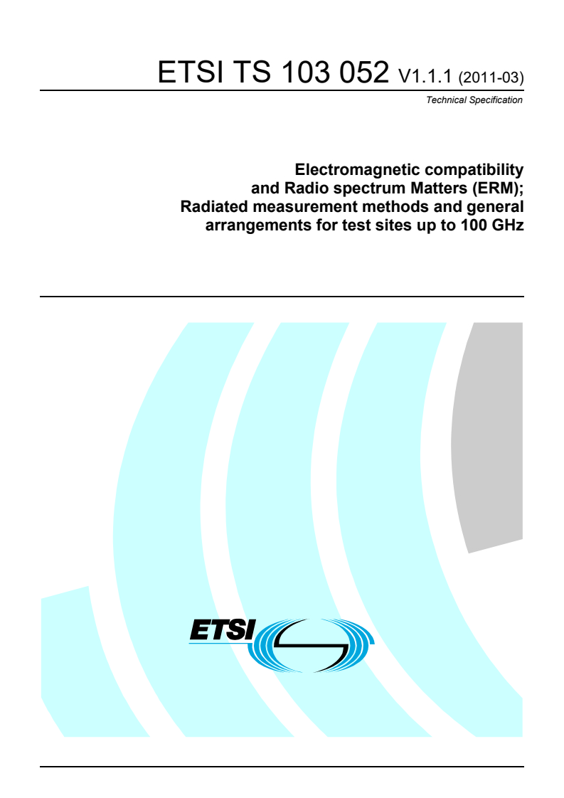 ts_103052v010101p - Electromagnetic compatibility and Radio spectrum Matters (ERM); Radiated measurement methods and general arrangements for test sites up to 100 GHz