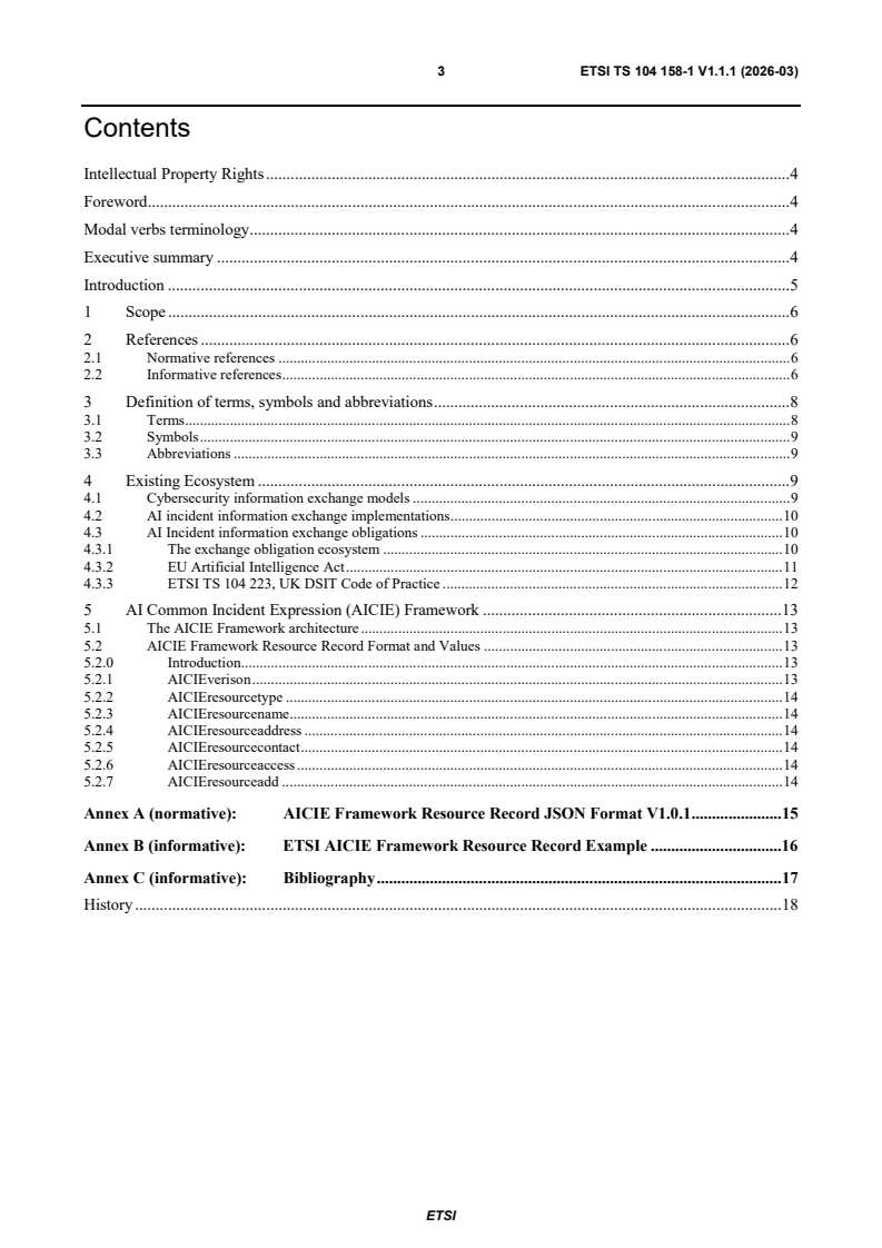 ETSI TS 104 158-1 V1.1.1 (2026-03) ETSI TS 104 158-1 V1.1.1 (2026-03) - Securing Artificial Intelligence (SAI); AI Incident Reporting; Part 1: AI Common Incident Expression (AICIE) Global Framework - Page 3 preview