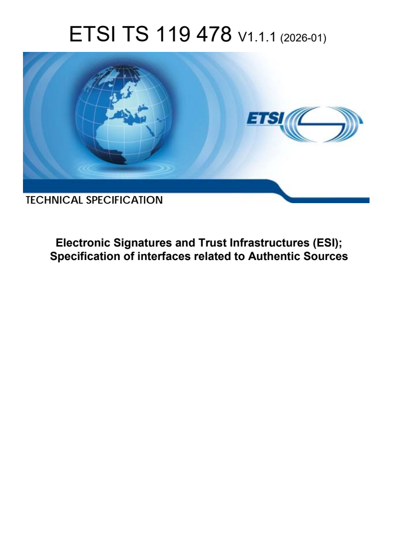 ETSI TS 119 478 V1.1.1 (2026-01) ETSI TS 119 478 V1.1.1 (2026-01) - Electronic Signatures and Trust Infrastructures (ESI); Specification of interfaces related to Authentic Sources - Page 1 preview