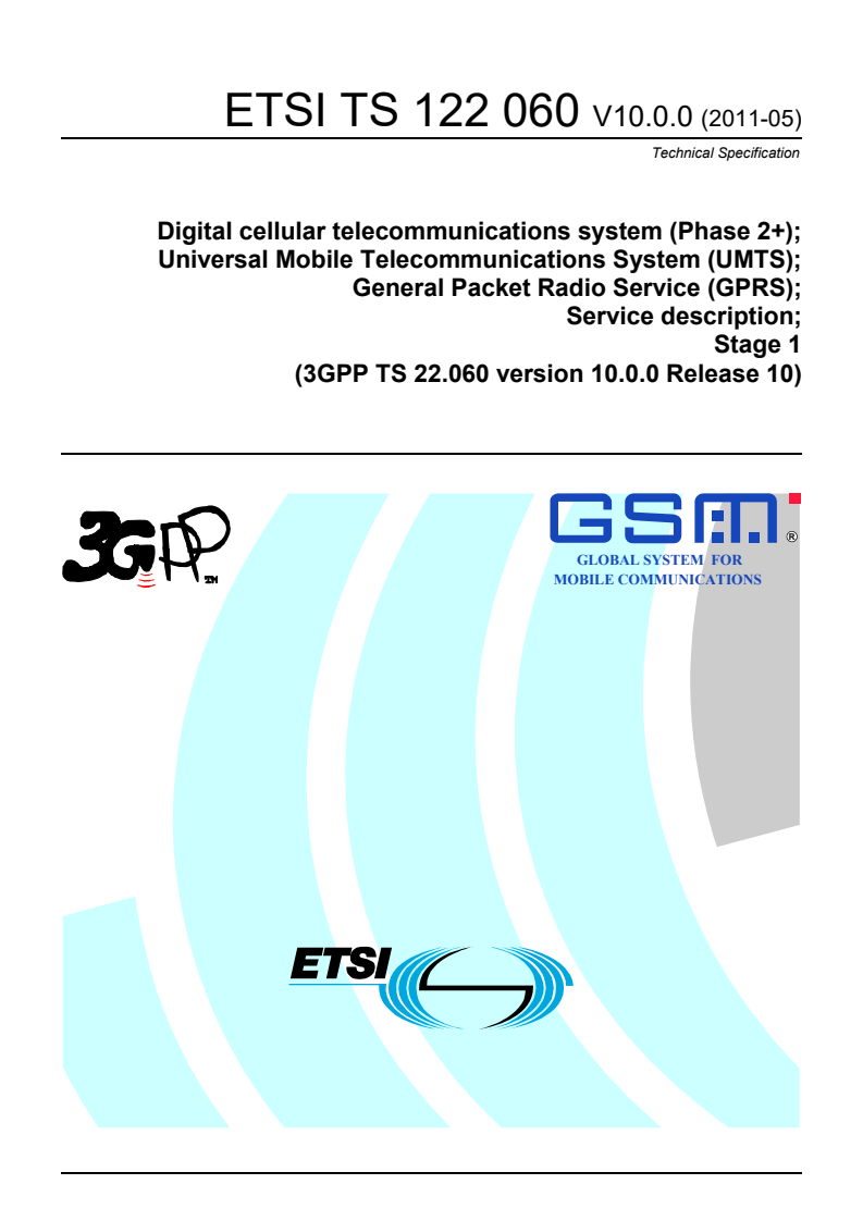 ts_122060v100000p - Digital cellular telecommunications system (Phase 2+); Universal Mobile Telecommunications System (UMTS); General Packet Radio Service (GPRS); Service description; Stage 1 (3GPP TS 22.060 version 10.0.0 Release 10)