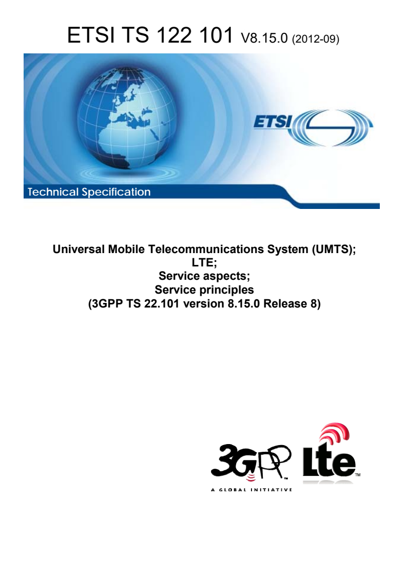 ETSI TS 122 101 V8.15.0 (2012-09) - Universal Mobile Telecommunications System (UMTS); LTE; Service aspects; Service principles (3GPP TS 22.101 version 8.15.0 Release 8)