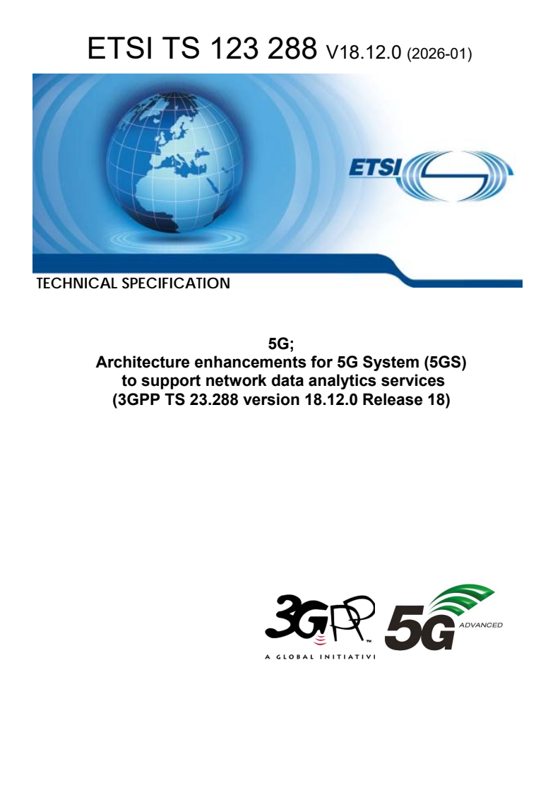 ETSI TS 123 288 V18.12.0 (2026-01) ETSI TS 123 288 V18.12.0 (2026-01) - 5G; Architecture enhancements for 5G System (5GS) to support network data analytics services (3GPP TS 23.288 version 18.12.0 Release 18) - Page 1 preview