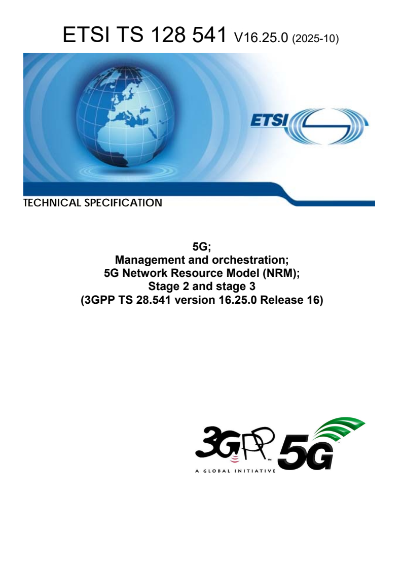 ETSI TS 128 541 V16.25.0 (2025-10) - 5G; Management and orchestration; 5G Network Resource Model (NRM); Stage 2 and stage 3 (3GPP TS 28.541 version 16.25.0 Release 16)