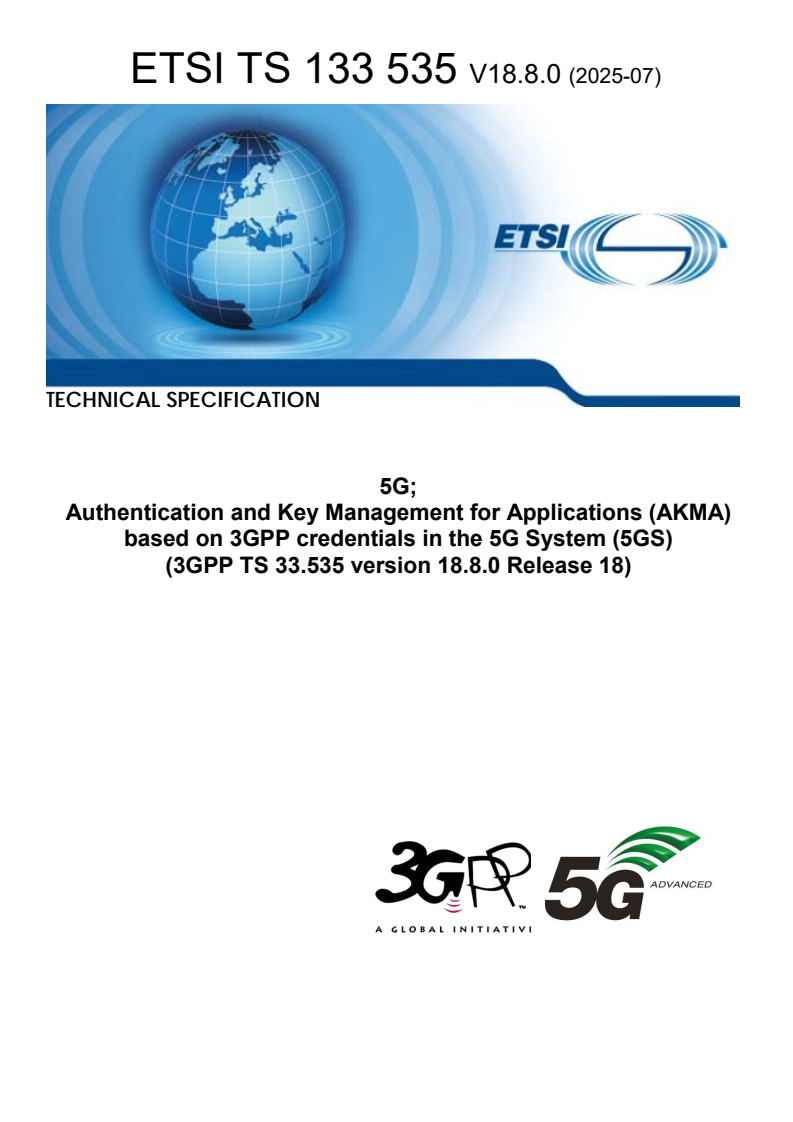 ETSI TS 133 535 V18.8.0 (2025-07) - 5G; Authentication and Key Management for Applications (AKMA) based on 3GPP credentials in the 5G System (5GS) (3GPP TS 33.535 version 18.8.0 Release 18)