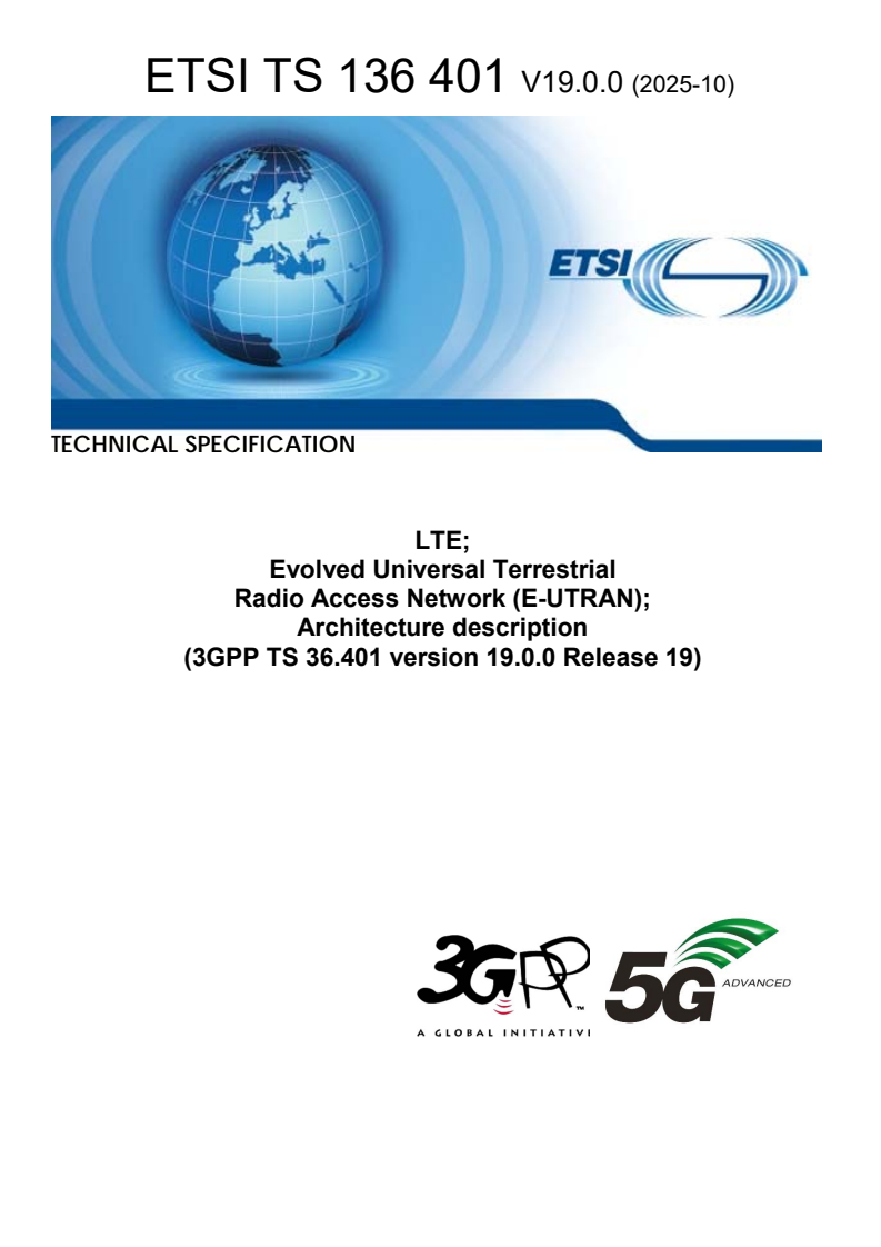 ETSI TS 136 401 V19.0.0 (2025-10) - LTE; Evolved Universal Terrestrial Radio Access Network (E-UTRAN); Architecture description (3GPP TS 36.401 version 19.0.0 Release 19)