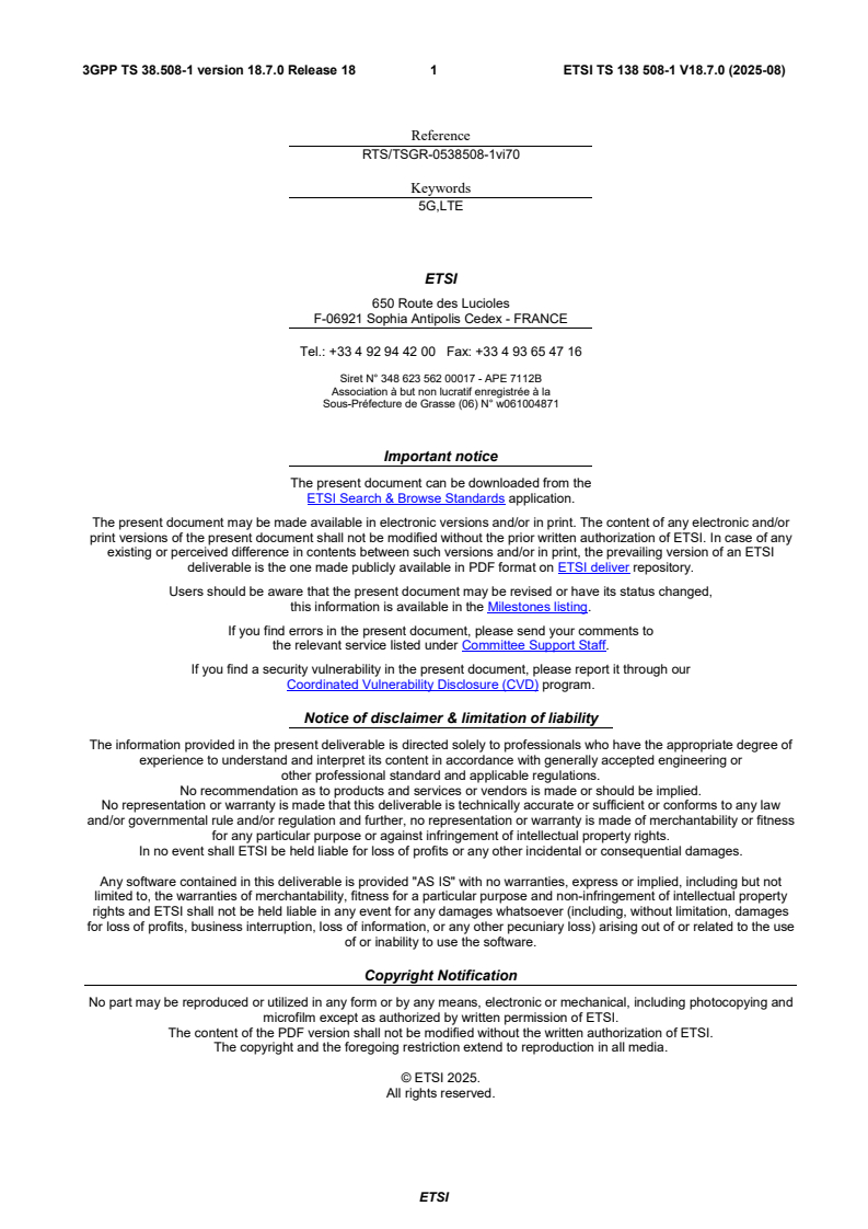 ETSI TS 138 508-1 V18.7.0 (2025-08) ETSI TS 138 508-1 V18.7.0 (2025-08) - LTE; 5G; 5GS; User Equipment (UE) conformance specification; Part 1: Common test environment (3GPP TS 38.508-1 version 18.7.0 Release 18)