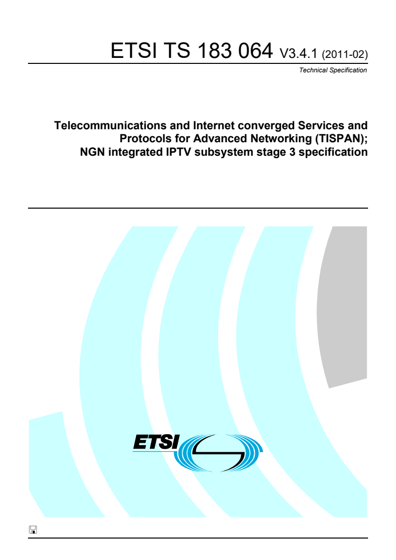 ETSI TS 183 064 V3.4.1 (2011-02) ts_183064v030401p - Telecommunications and Internet converged Services and Protocols for Advanced Networking (TISPAN); NGN integrated IPTV subsystem stage 3 specification