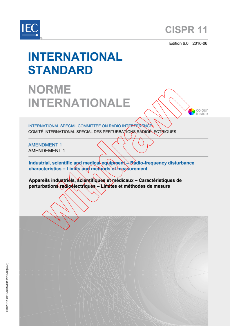 CISPR 11:2015/AMD1:2016 CISPR 11:2015/AMD1:2016 - Amendment 1 - Industrial, scientific and medical equipment - Radio-frequency disturbance characteristics - Limits and methods of measurement - Page 1 preview