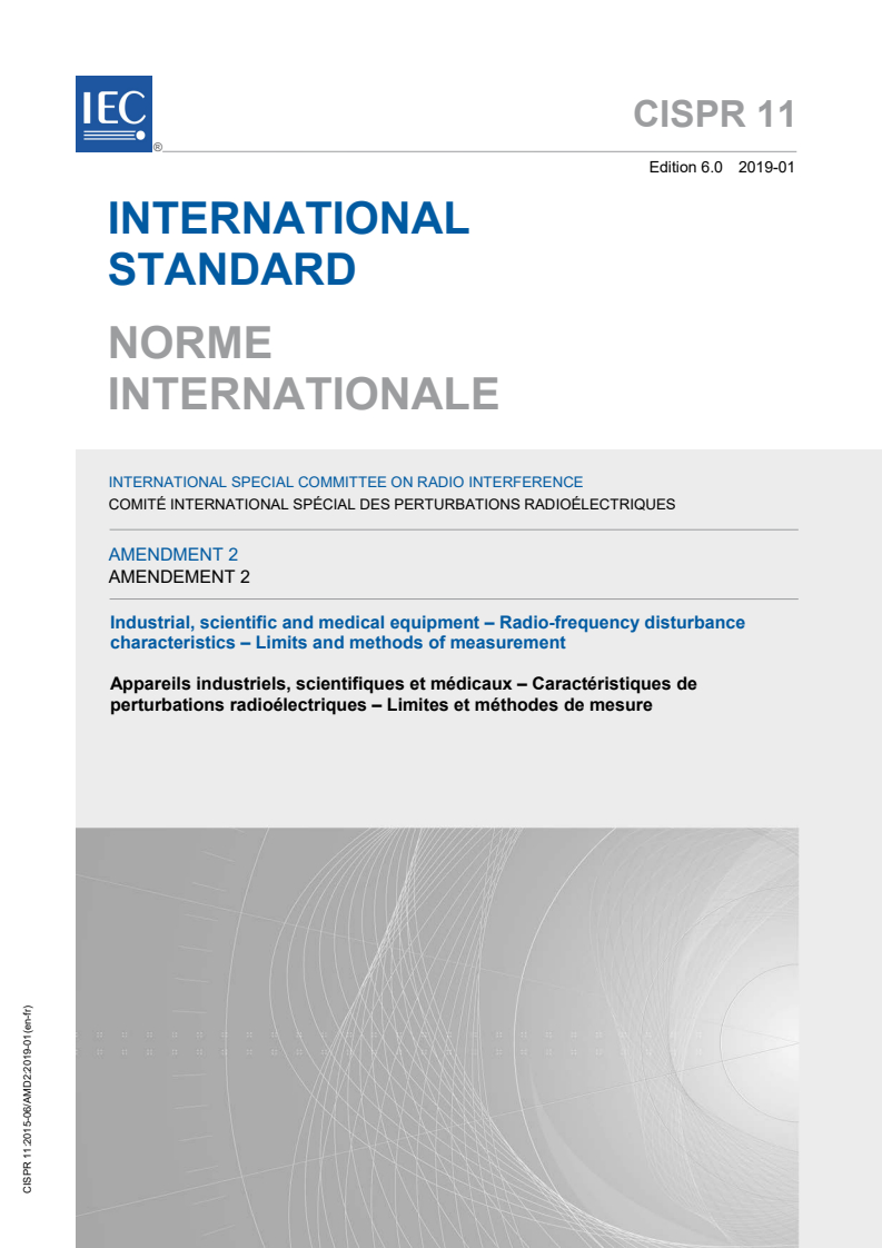 CISPR 11:2015/AMD2:2019 CISPR 11:2015/AMD2:2019 - Amendment 2 - Industrial scientific and medical equipment - Radio-frequency disturbance characteristics - Limits and methods of measurement
Released:1/18/2019 - Page 1 preview