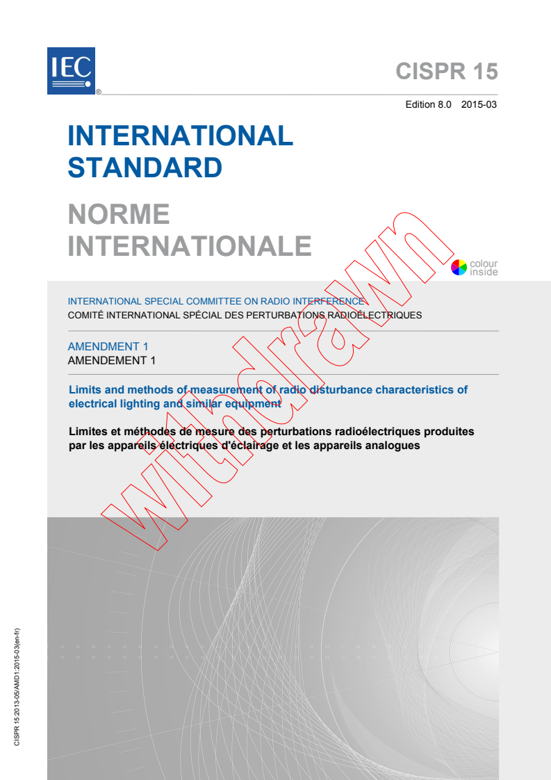 CISPR 15:2013/AMD1:2015 CISPR 15:2013/AMD1:2015 - Amendment 1 - Limits and methods of measurement of radio disturbance characteristics of electrical lighting and similar equipment
Released:3/27/2015 - Page 1 preview