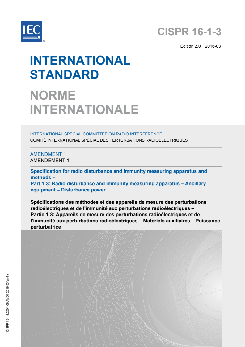 CISPR 16-1-3:2004/AMD1:2016 CISPR 16-1-3:2004/AMD1:2016 - Amendment 1 - Specification for radio disturbance and immunity measuring apparatus and methods - Part 1-3: Radio disturbance and immunity measuring apparatus - Ancillary equipment - Disturbance power
Released:3/31/2016 - Page 1 preview