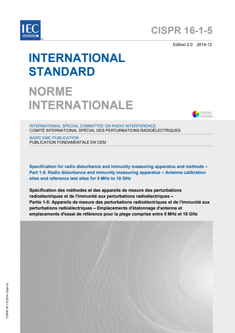 CISPR 16-1-5:2014 CISPR 16-1-5:2014 - Specification for radio disturbance and immunity measuring apparatus and methods - Part 1-5: Radio disturbance and immunity measuring apparatus - Antenna calibration sites and reference test sites for 5 MHz to 18 GHz
Released:12/17/2014 - Page 1 preview