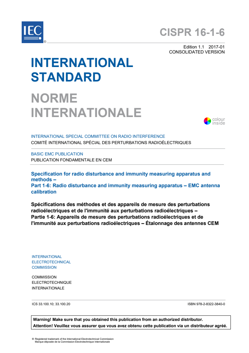CISPR 16-1-6:2014 CISPR 16-1-6:2014+AMD1:2017 CSV - Specification for radio disturbance and immunity measuring apparatus and methods - Part 1-6: Radio disturbance and immunity measuring apparatus - EMC antenna calibration
Released:1/13/2017 - Page 3 preview