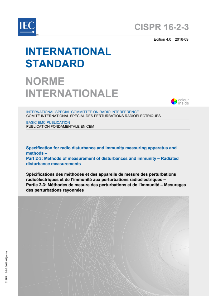 CISPR 16-2-3:2016 CISPR 16-2-3:2016 - Specification for radio disturbance and immunity measuring apparatus and methods - Part 2-3: Methods of measurement of disturbances and immunity - Radiated disturbance measurements
Released:9/15/2016 - Page 1 preview