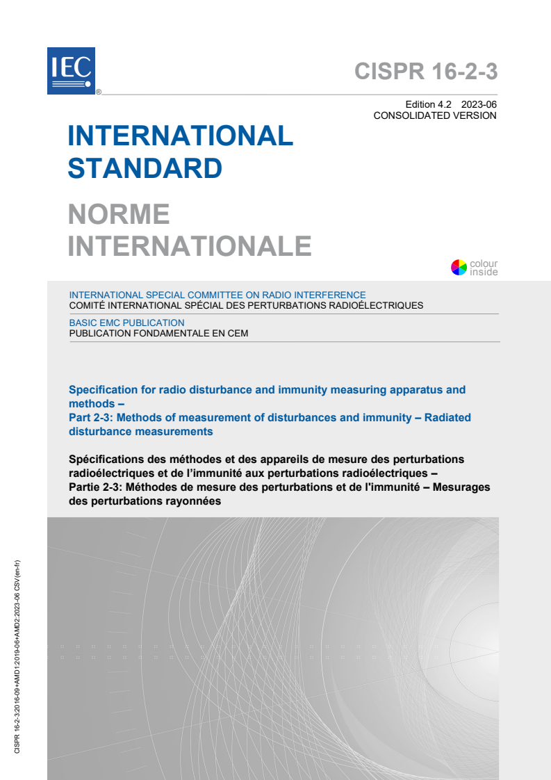 CISPR 16-2-3:2016 CISPR 16-2-3:2016+AMD1:2019+AMD2:2023 CSV - Specification for radio disturbance and immunity measuring apparatus and methods - Part 2-3: Methods of measurement of disturbances and immunity - Radiated disturbance measurements
Released:6/14/2023 - Page 1 preview