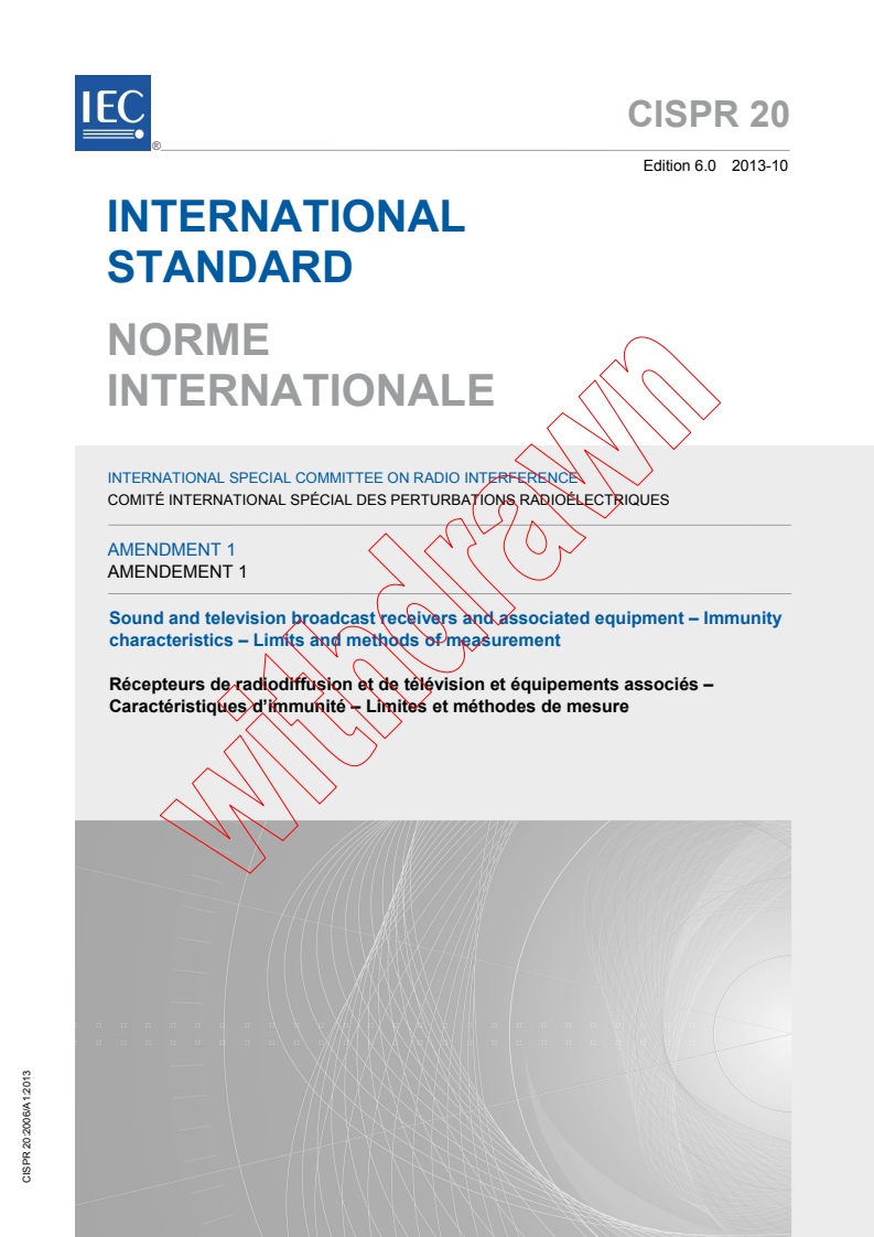 CISPR 20:2006/AMD1:2013 CISPR 20:2006/AMD1:2013 - Amemdment 1 - Sound and television broadcast receivers and associated equipment - Immunity characteristics - Limits and methods of measurement - Page 1 preview