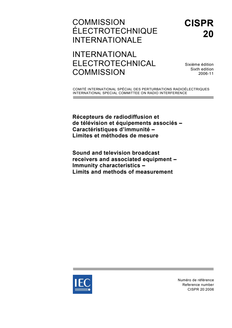 CISPR 20:2006 CISPR 20:2006 - Sound and television broadcast receivers and associated equipment - Immunity characteristics - Limits and methods of measurement
Released:11/27/2006 - Page 1 preview