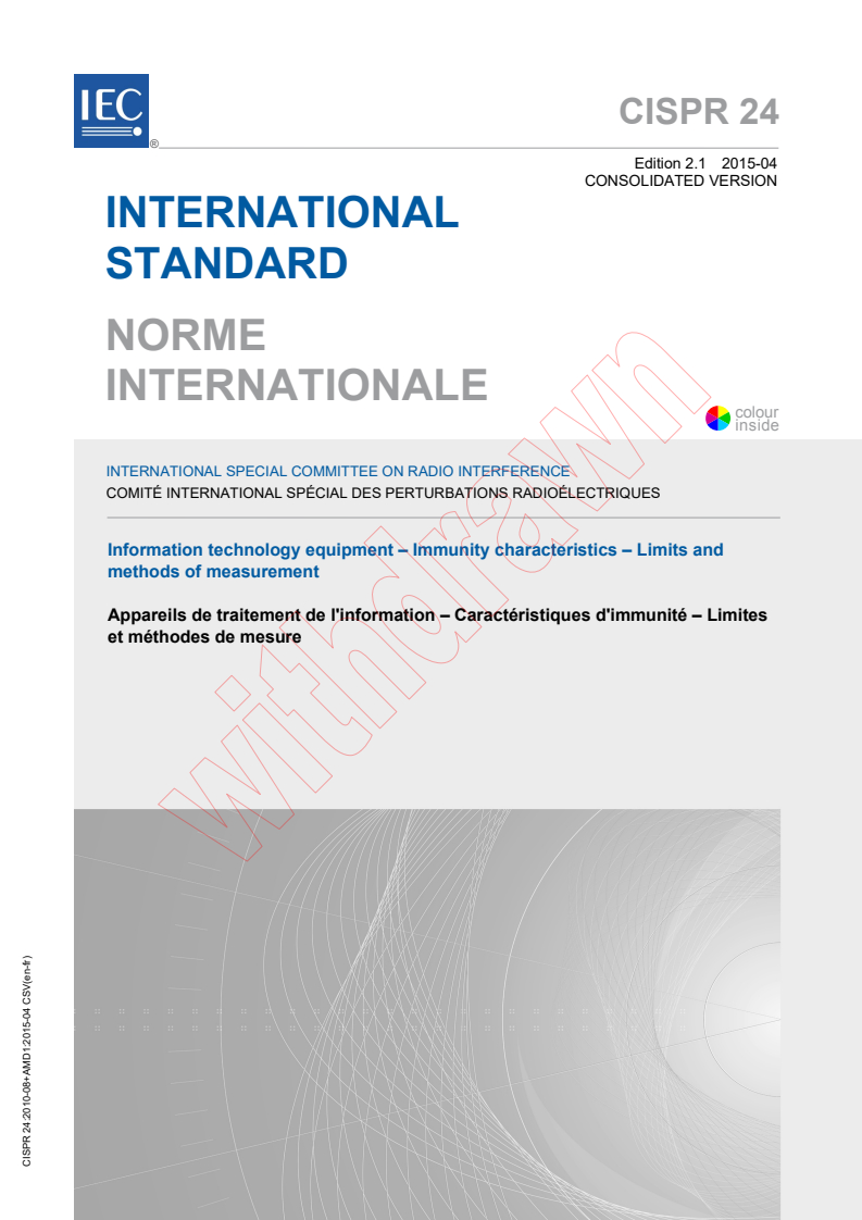 CISPR 24:2010 CISPR 24:2010+AMD1:2015 CSV - Information technology equipment - Immunity characteristics - Limitsand methods of measurement
Released:4/17/2015 - Page 1 preview