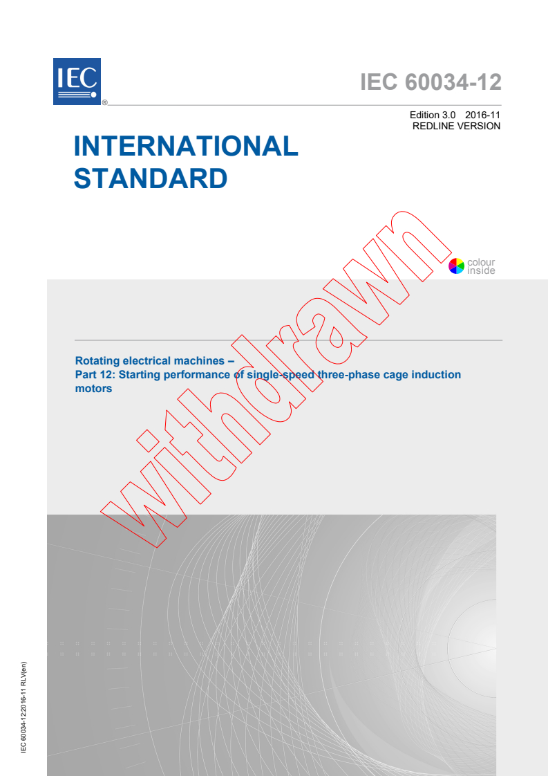 IEC 60034-12:2016 IEC 60034-12:2016 RLV - Rotating electrical machines - Part 12: Starting performance of single-speed three-phase cage induction motors
Released:11/23/2016 - Page 1 preview