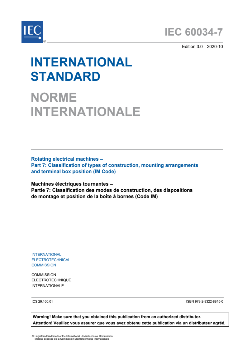 IEC 60034-7:2020 IEC 60034-7:2020 - Rotating electrical machines - Part 7: Classification of types of construction, mounting arrangements and terminal box position (IM Code)
Released:10/7/2020 - Page 3 preview