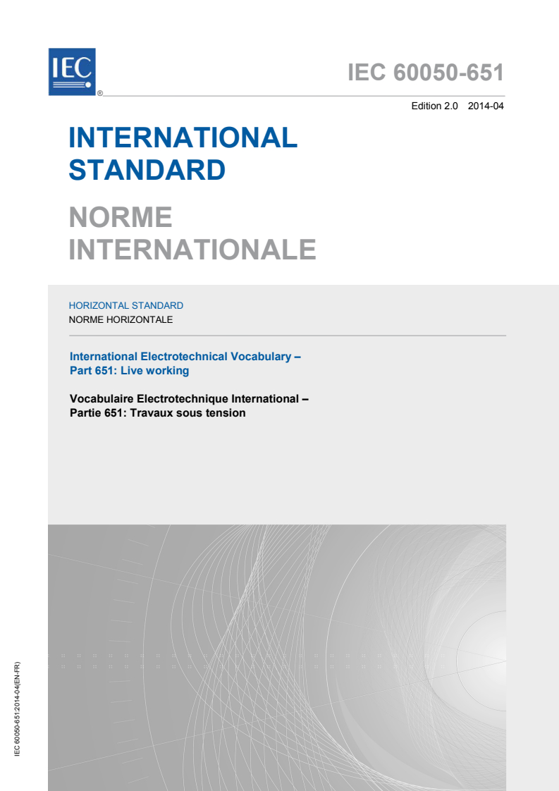 IEC 60050-651:2014 IEC 60050-651:2014 - International Electrotechnical Vocabulary (IEV) - Part 651: Live working
Released:4/4/2014 - Page 1 preview