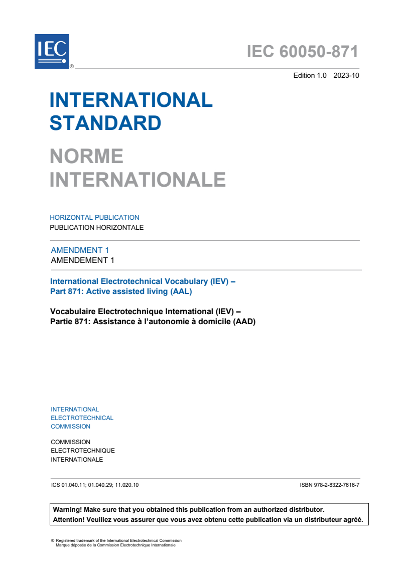 IEC 60050-871:2018/AMD1:2023 IEC 60050-871:2018/AMD1:2023 - Amendment 1 - International Electrotechnical Vocabulary - Part 871: Active assisted living (AAL)
Released:10/3/2023 - Page 3 preview