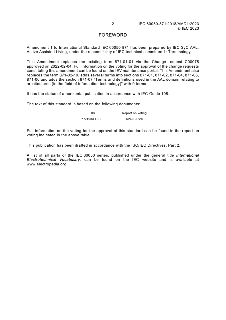 IEC 60050-871:2018/AMD1:2023 IEC 60050-871:2018/AMD1:2023 - Amendment 1 - International Electrotechnical Vocabulary - Part 871: Active assisted living (AAL)
Released:10/3/2023 - Page 4 preview
