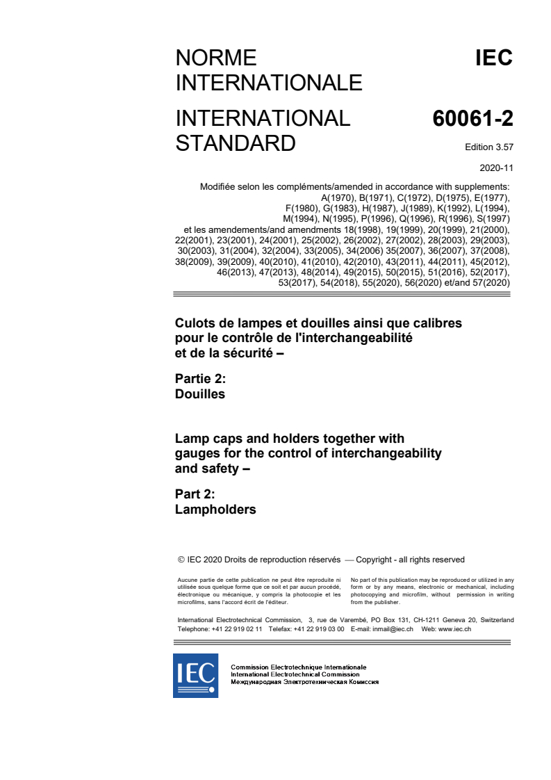 IEC 60061-2:1969/AMD57:2020 IEC 60061-2:1969/AMD57:2020 - Amendment 57 - Lamp caps and holders together with gauges for the control of interchangeability and safety - Part 2: Lampholders
Released:11/27/2020 - Page 2 preview