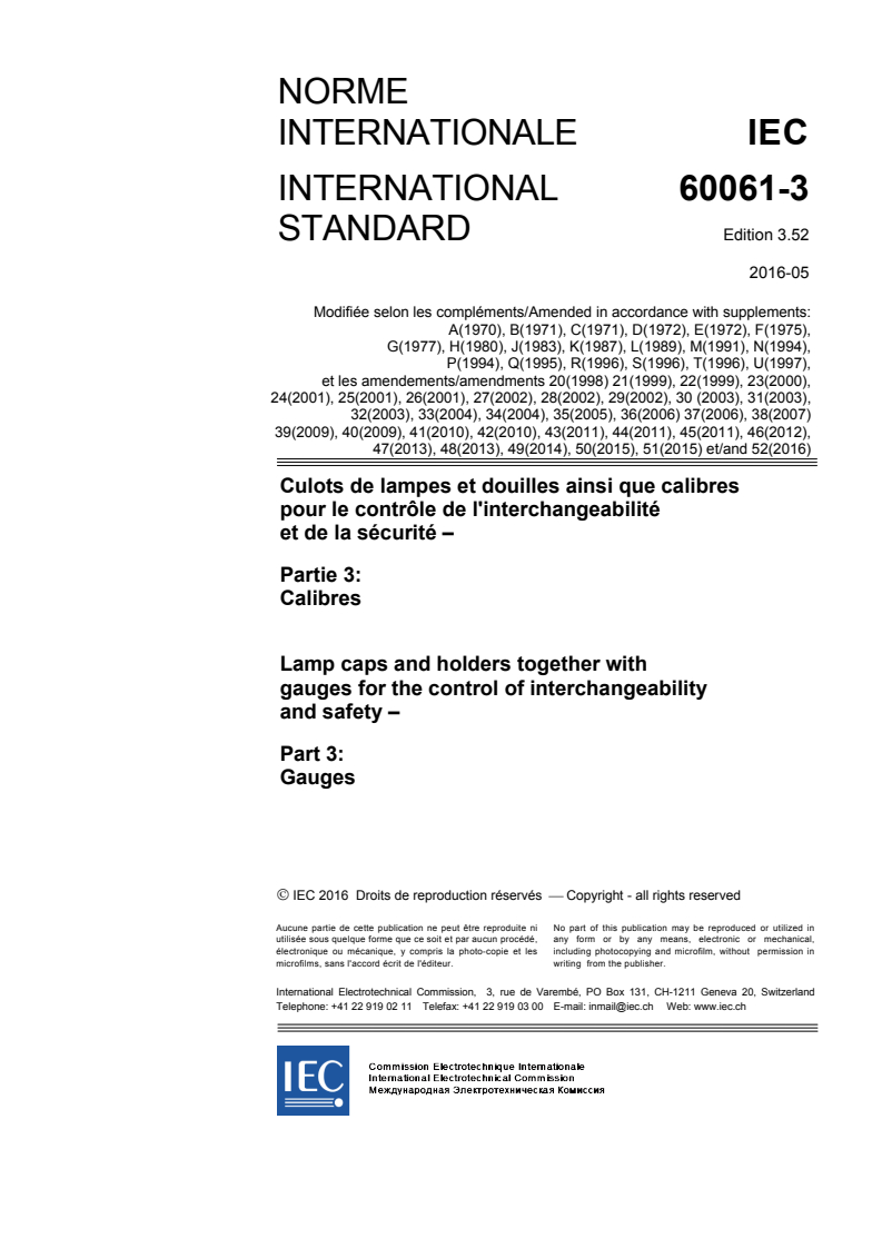 IEC 60061-3:1969/AMD52:2016 IEC 60061-3:1969/AMD52:2016 - Amendment 52 - Lamp caps and holders together with gauges for the control of interchangeability and safety - Part 3: Gauges
Released:5/30/2016 - Page 2 preview