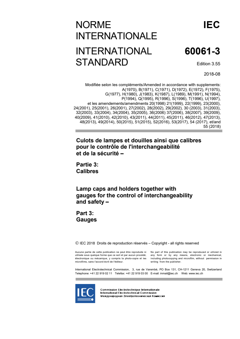 IEC 60061-3:1969/AMD55:2018 IEC 60061-3:1969/AMD55:2018 - Amendment 55 - Lamp caps and holders together with gauges for the control of interchangeability and safety - Part 3: Gauges
Released:8/23/2018 - Page 2 preview