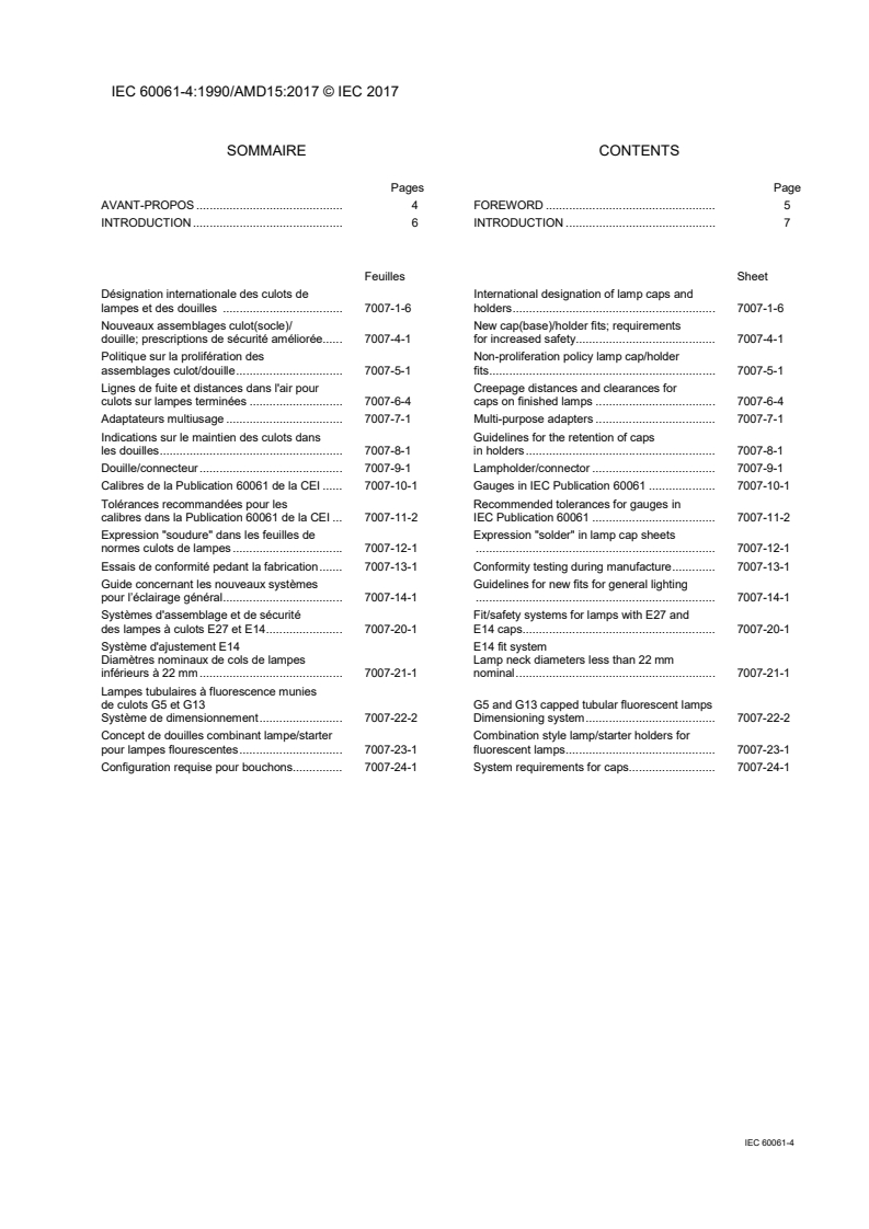 IEC 60061-4:1990/AMD15:2017 IEC 60061-4:1990/AMD15:2017 - Amendment 15 - Lamp caps and holders together with gauges for the control of interchangeability and safety - Part 4: Guidelines and general information
Released:5/16/2017 - Page 3 preview