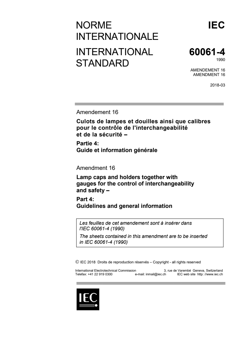 IEC 60061-4:1990/AMD16:2018 IEC 60061-4:1990/AMD16:2018 - Amendment 16 - Lamp caps and holders together with gauges for the control of interchangeability and safety - Part 4: Guidelines and general information
Released:3/22/2018 - Page 1 preview
