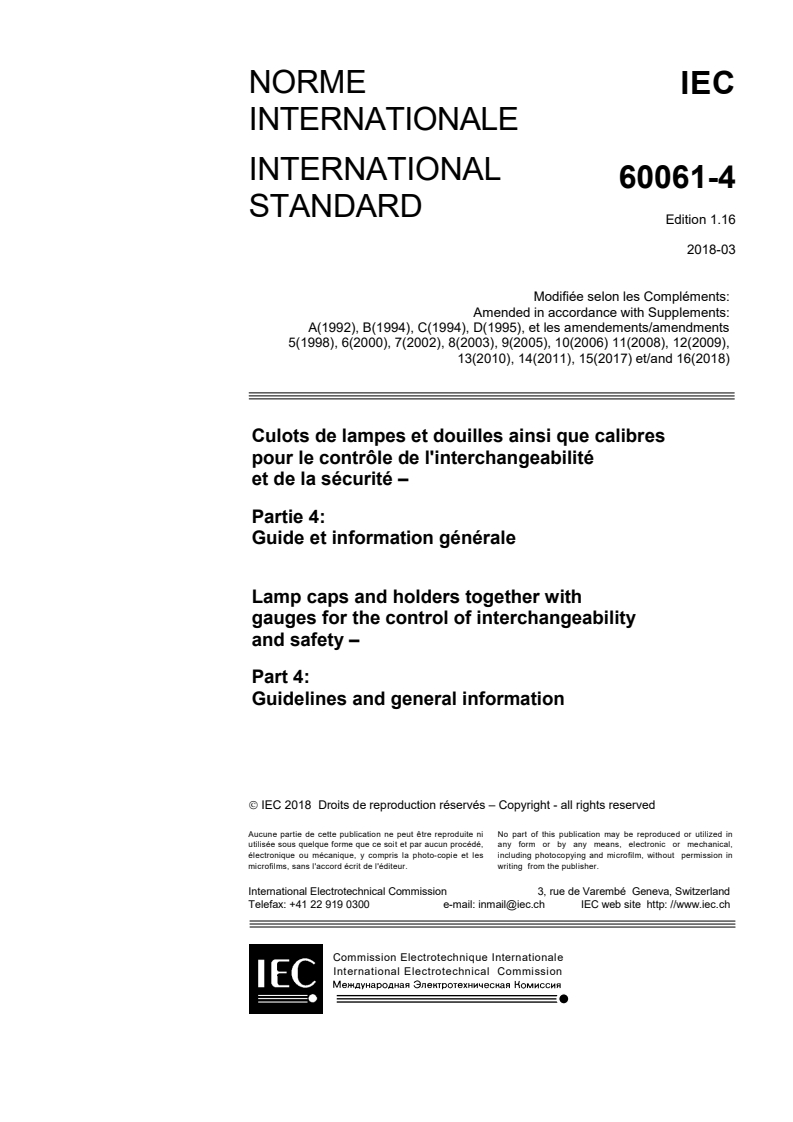 IEC 60061-4:1990/AMD16:2018 IEC 60061-4:1990/AMD16:2018 - Amendment 16 - Lamp caps and holders together with gauges for the control of interchangeability and safety - Part 4: Guidelines and general information
Released:3/22/2018 - Page 3 preview