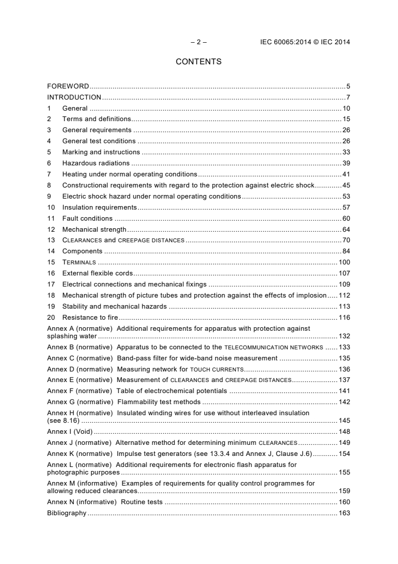 IEC 60065:2014 IEC 60065:2014 - Audio, video and similar electronic apparatus - Safety requirements
Released:6/27/2014 - Page 4 preview