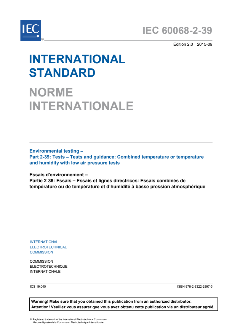 IEC 60068-2-39:2015 IEC 60068-2-39:2015 - Environmental testing - Part 2-39: Tests - Tests and guidance: Combined temperature or temperature and humidity with low air pressure tests
Released:9/16/2015 - Page 3 preview