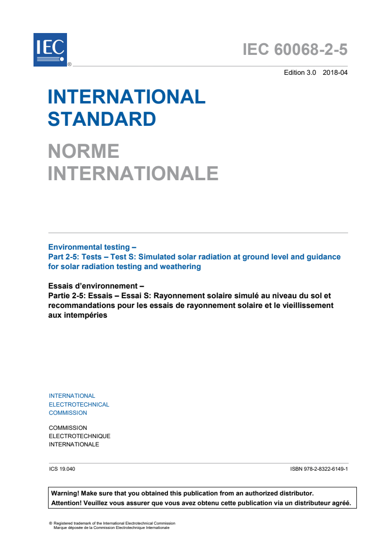 IEC 60068-2-5:2018 IEC 60068-2-5:2018 - Environmental testing - Part 2-5: Tests - Test S: Simulated solar radiation at ground level and guidance for solar radiation testing and weathering
Released:4/6/2018 - Page 3 preview