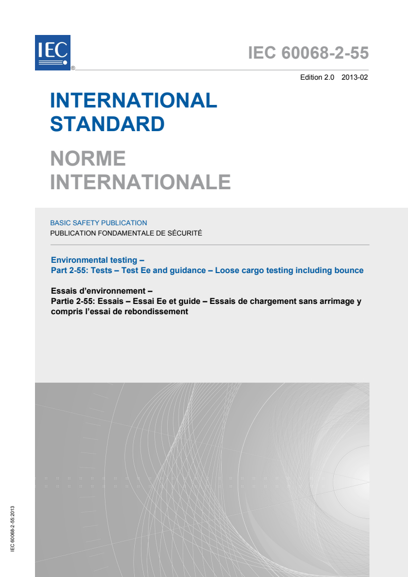 IEC 60068-2-55:2013 IEC 60068-2-55:2013 - Environmental testing - Part 2-55: Tests - Test Ee and guidance - Loose cargo testing including bounce - Page 1 preview