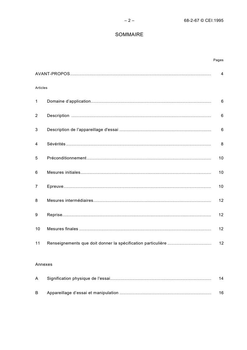 IEC 60068-2-67:1995 IEC 60068-2-67:1995 - Environmental testing - Part 2-67: Tests - Test Cy: Damp heat, steady state, accelerated test primarily intended for components
Released:12/13/1995 - Page 4 preview