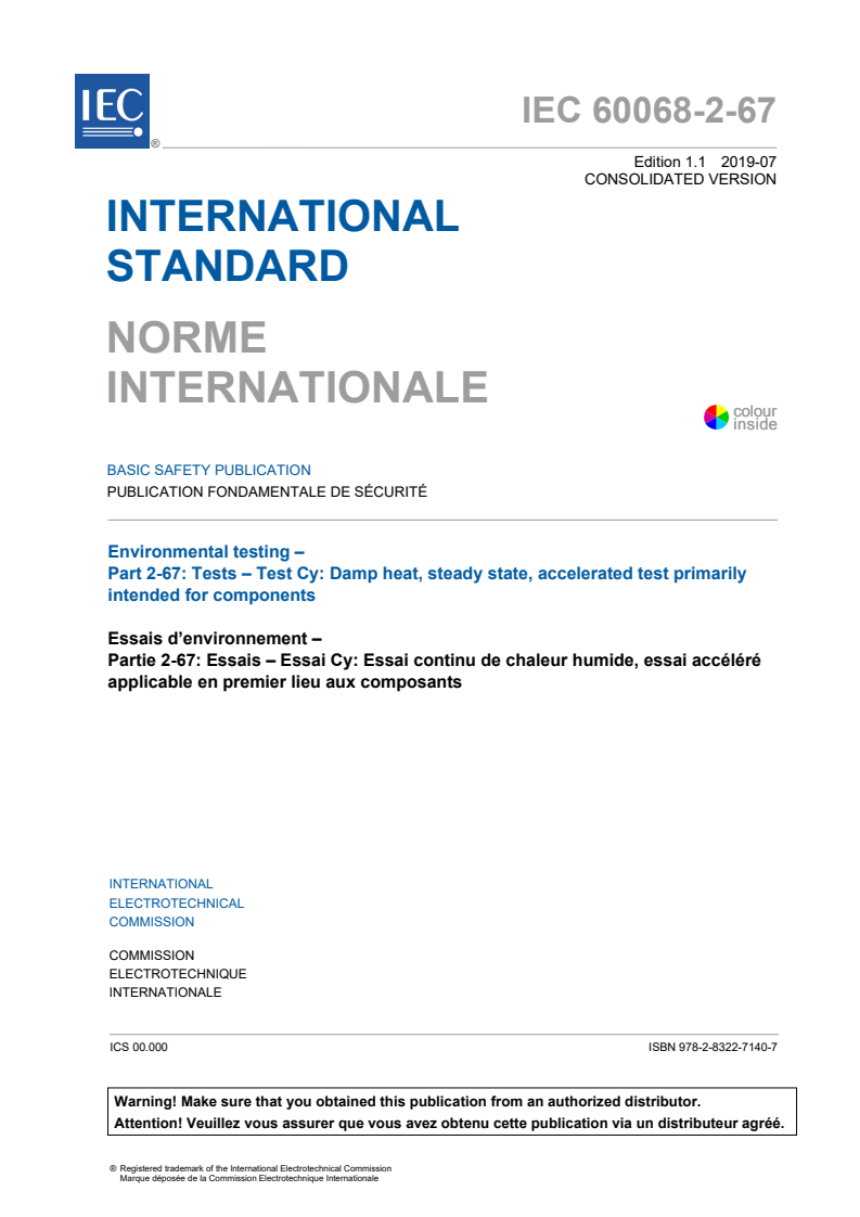 IEC 60068-2-67:1995 IEC 60068-2-67:1995+AMD1:2019 CSV - Environmental testing - Part 2-67: Tests - Test Cy: Damp heat, steady state, accelerated test primarily intended for components
Released:7/2/2019 - Page 3 preview