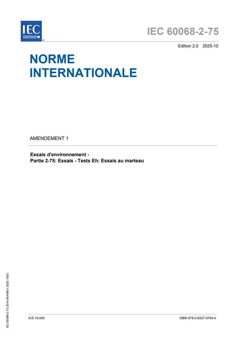 IEC 60068-2-75:2014/AMD1:2025 IEC 60068-2-75:2014/AMD1:2025 - Amendement 1 - Essais d'environnement - Partie 2-75: Essais - Tests Eh: Essais au marteau
Released:21. 10. 2025
Isbn:9782832707944
