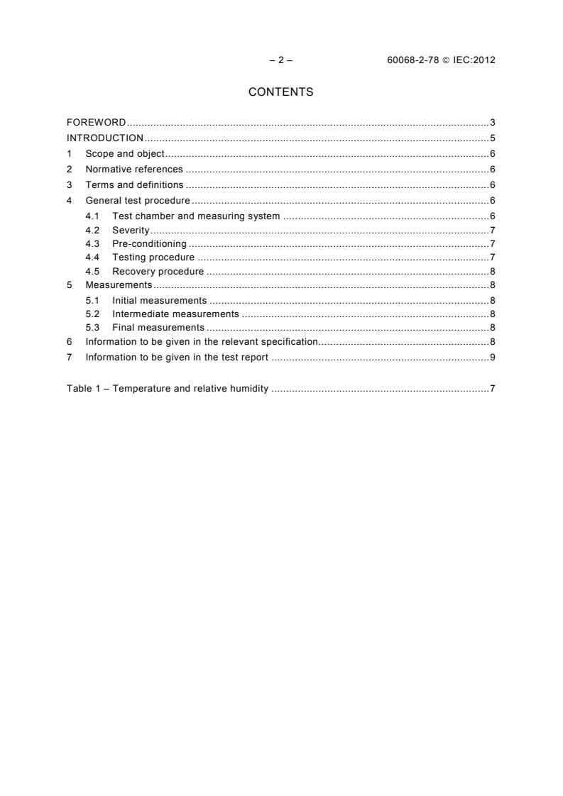 IEC 60068-2-78:2012 IEC 60068-2-78:2012 - Environmental testing - Part 2-78: Tests - Test Cab: Damp heat, steady state
Released:10/30/2012 - Page 4 preview