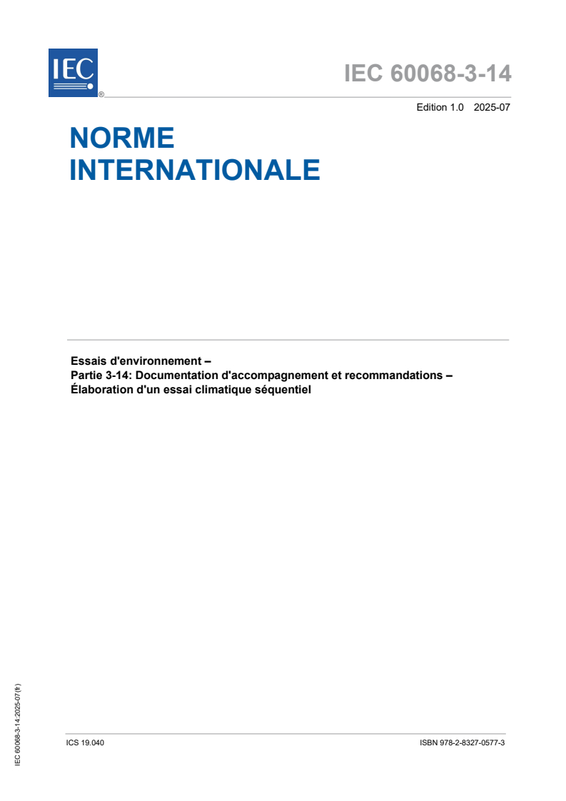 IEC 60068-3-14:2025 IEC 60068-3-14:2025 - Essais d'environnement - Partie 3-14: Documentation d'accompagnement et recommandations - Élaboration d'un essai climatique séquentiel
Released:18. 07. 2025
Isbn:9782832705773