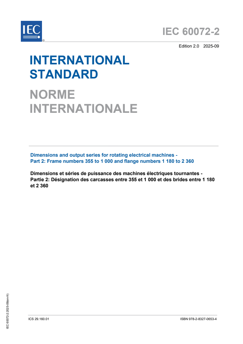 IEC 60072-2:2025 IEC 60072-2:2025 - Dimensions and output series for rotating electrical machines - Part 2: Frame numbers 355 to 1 000 and flange numbers 1 180 to 2 360
Released:5. 09. 2025
Isbn:9782832706534