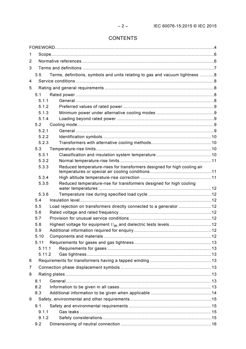 IEC 60076-15:2015 IEC 60076-15:2015 - Power transformers - Part 15: Gas-filled power transformers
Released:4/22/2015 - Page 4 preview