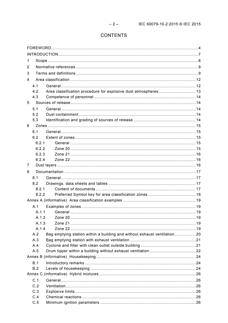 IEC 60079-10-2:2015 IEC 60079-10-2:2015 - Explosive atmospheres - Part 10-2: Classification of areas - Explosive dust atmospheres
Released:1/16/2015 - Page 4 preview