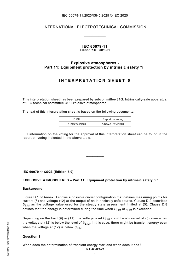 IEC 60079-11:2023/ISH5:2025 - Interpretation Sheet 5 - Explosive atmospheres - Part 11: Equipment protection by intrinsic safety "i"
Released:5. 09. 2025