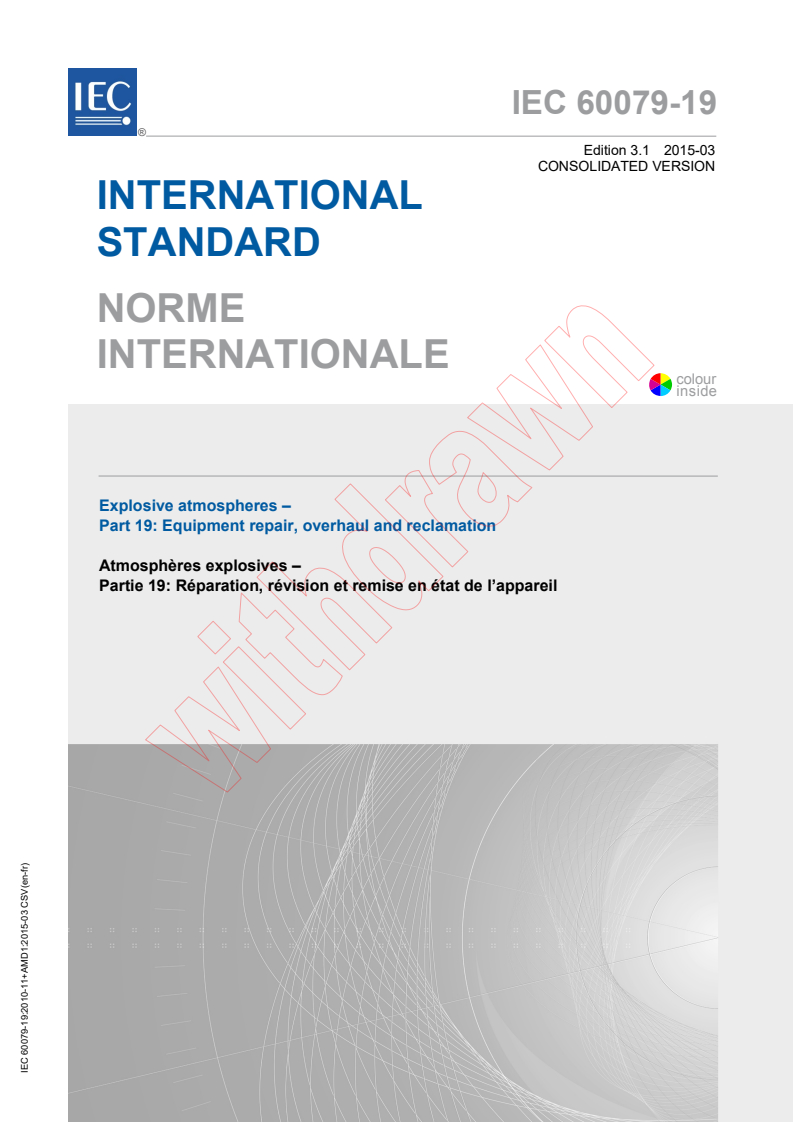 IEC 60079-19:2010 IEC 60079-19:2010+AMD1:2015 CSV - Explosive atmospheres - Part 19: Equipment repair, overhaul and reclamation
Released:3/19/2015 - Page 1 preview