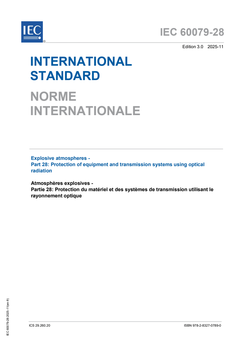 IEC 60079-28:2025 - Explosive atmospheres - Part 28: Protection of equipment and transmission systems using optical radiation
Released:21. 11. 2025
Isbn:9782832707890
